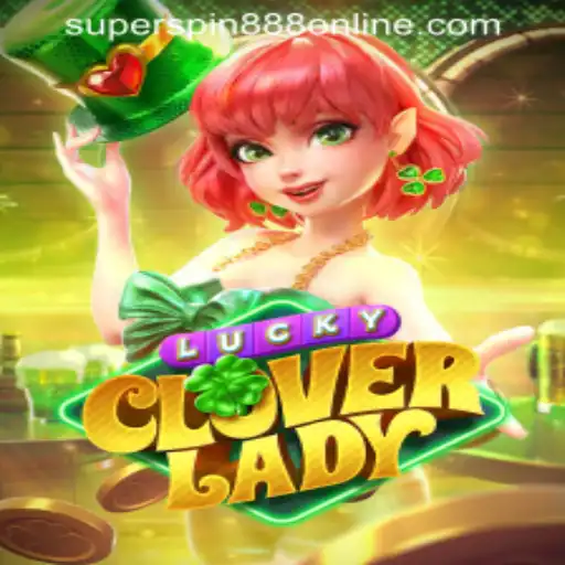 Discover the Thrilling World of LuckyCloverLady at SuperSpin888 Casino PH
